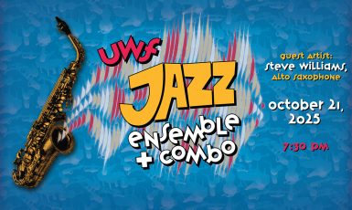 Graphic: Blue background with shadows of musical instruments. Text: UWF Jazz Ensemble + Combo. Guest Artist: Steve Williams, Alto Saxophone. October 21, 2025, 7:30 p.m.