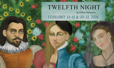 Painted image of three Shakespearean characters. Text: "Twelfth Night by William Shakespeare. February 13-15 & 20-22, 2026"