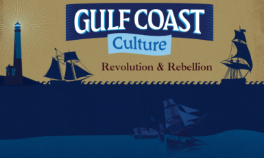 Graphic of ships sailing on water with text: "Gulf Coast Culture: Revolution & Rebellion."